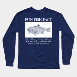 Fun Fish Fact! Long Sleeve T-Shirt